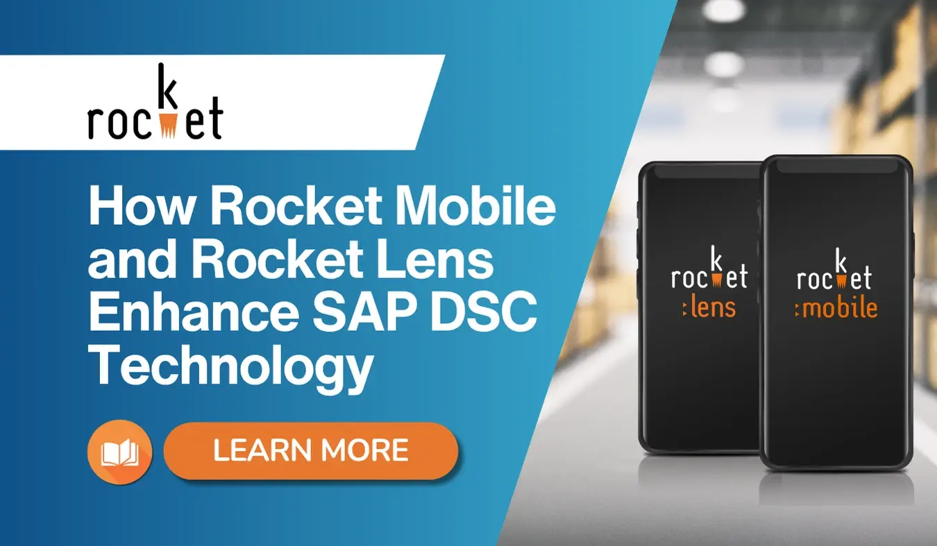 How Rocket Mobile and Rocket Lens Enhance SAP DSC Technology