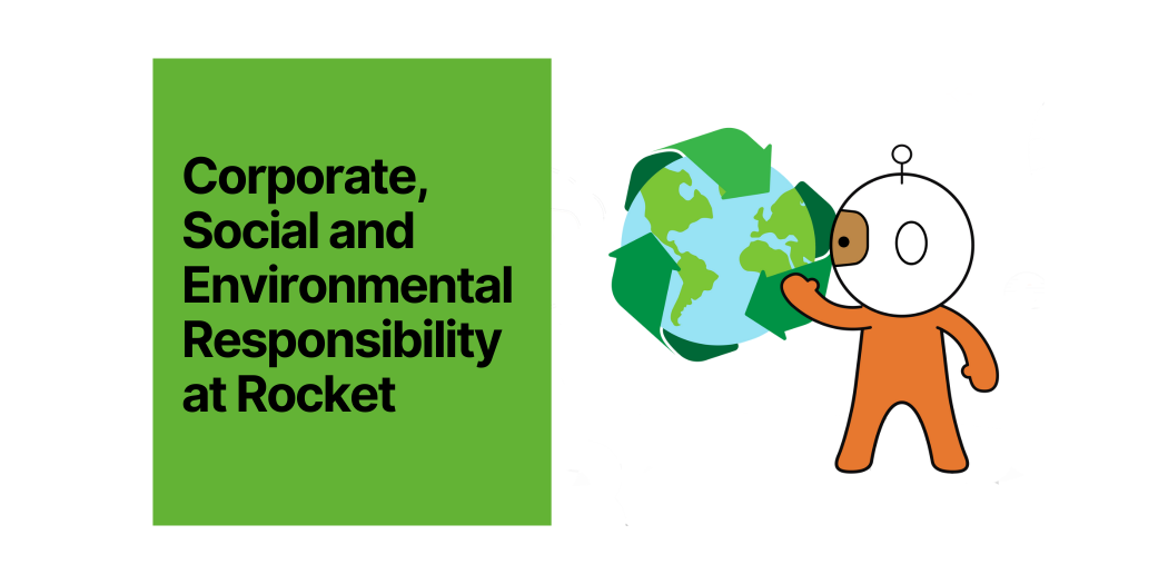 Corporate, Social and Environmental Responsibility at Rocket