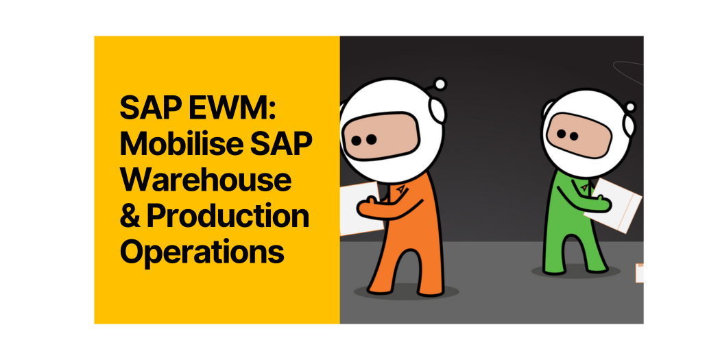 SAP EWM: Mobilise SAP Warehouse & Production Operations