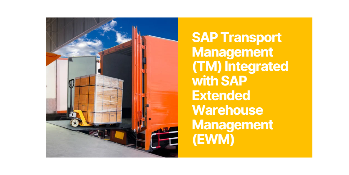 SAP Transport Management (TM) Integrated with SAP EWM